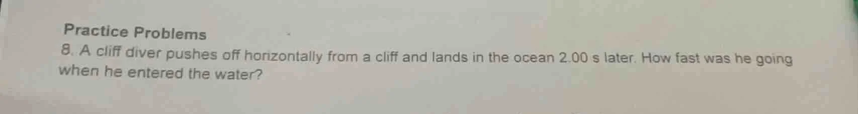 practice problems 8. a cliff diver pushes off horizontally from a cliff…
