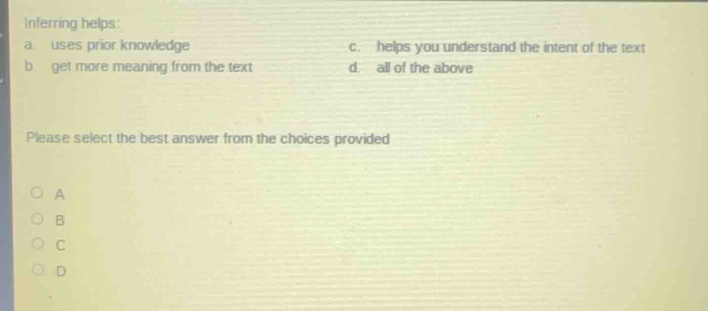 inferring helps: a. uses prior knowledge \tc. helps you understand the …