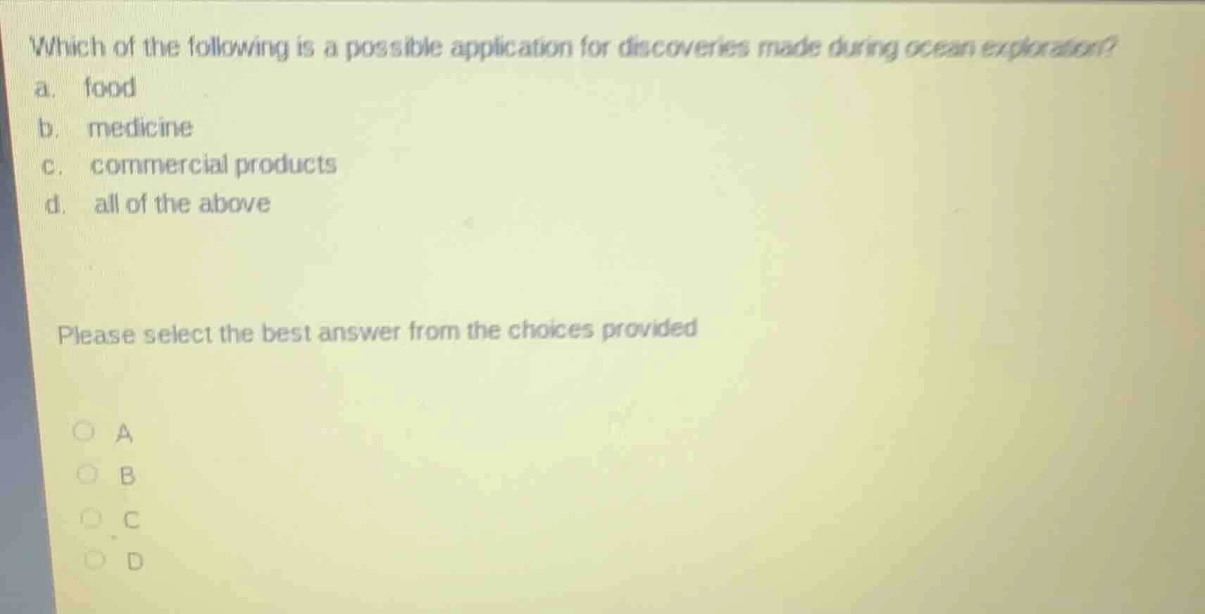 which of the following is a possible application for discoveries made d…