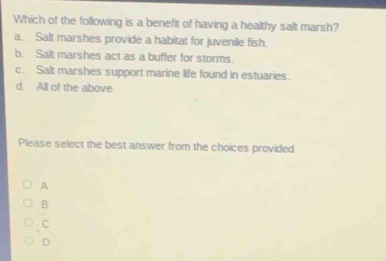 which of the following is a benefit of having a healthy salt marsh? a. …