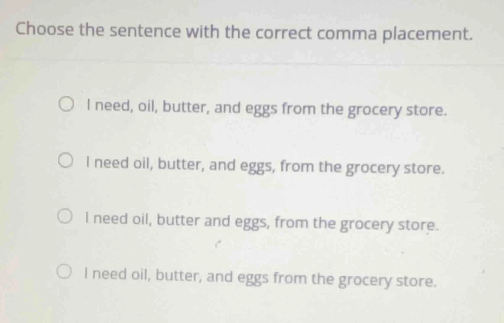 choose the sentence with the correct comma placement. i need, oil, butt…