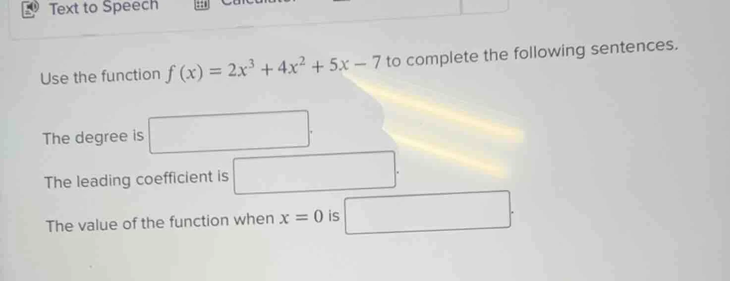 use the function $f(x) = 2x^3 + 4x^2 + 5x - 7$ to complete the followin…