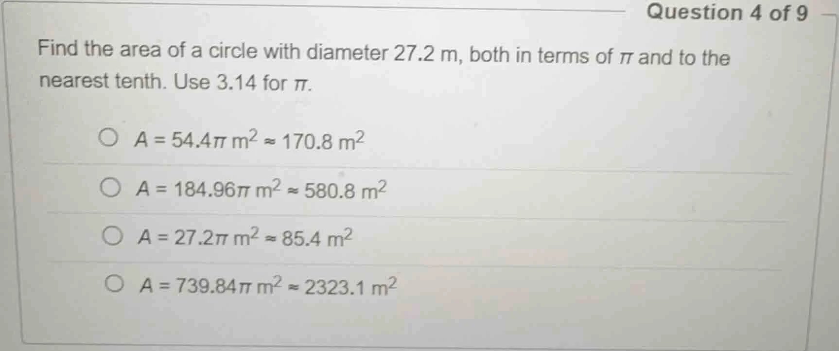 question 4 of 9 find the area of a circle with diameter 27.2 m, both in…