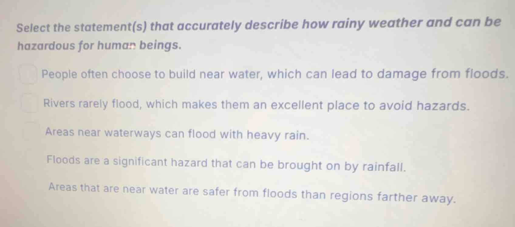 select the statement(s) that accurately describe how rainy weather and …