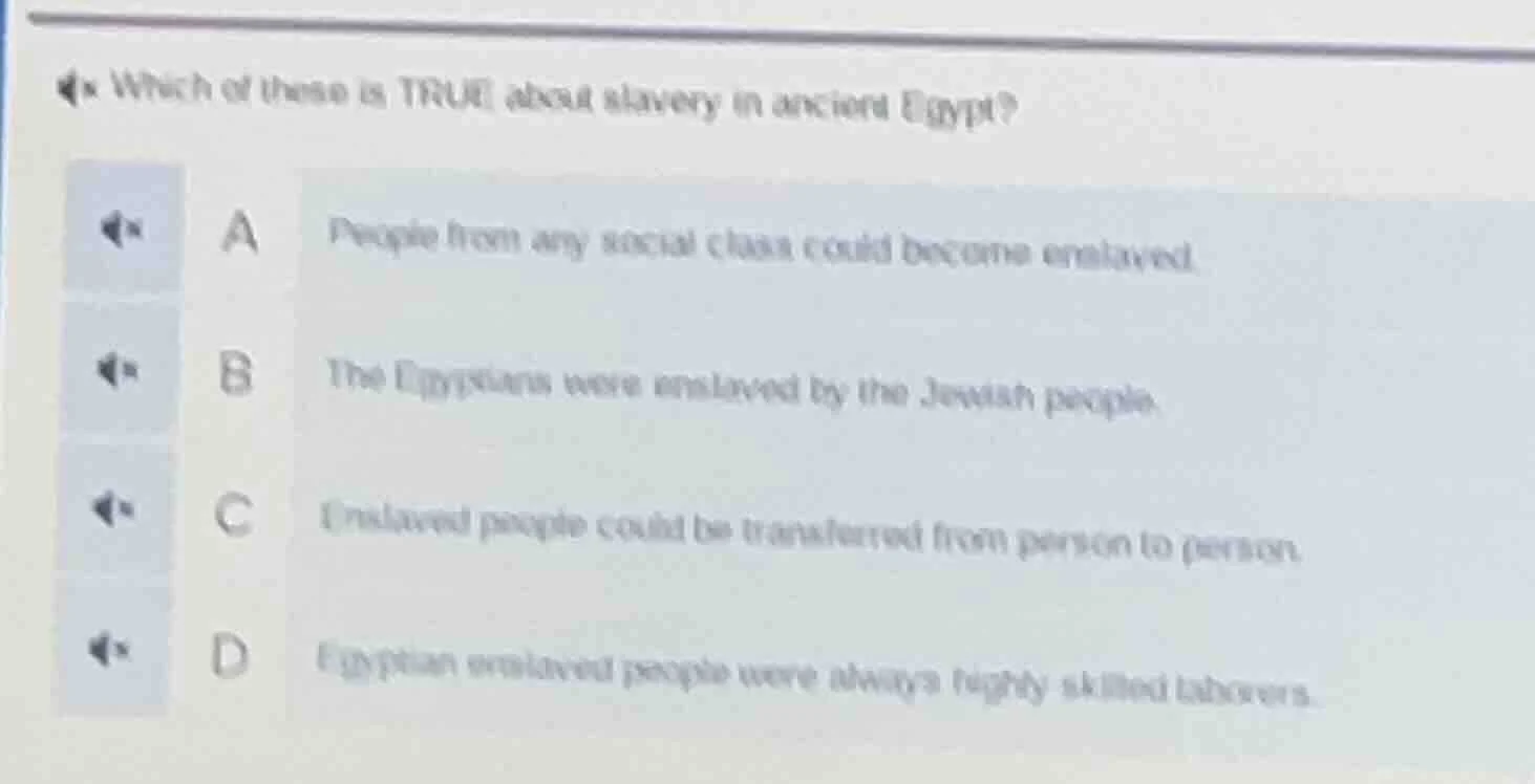 which of these is true about slavery in ancient egypt? a people from an…