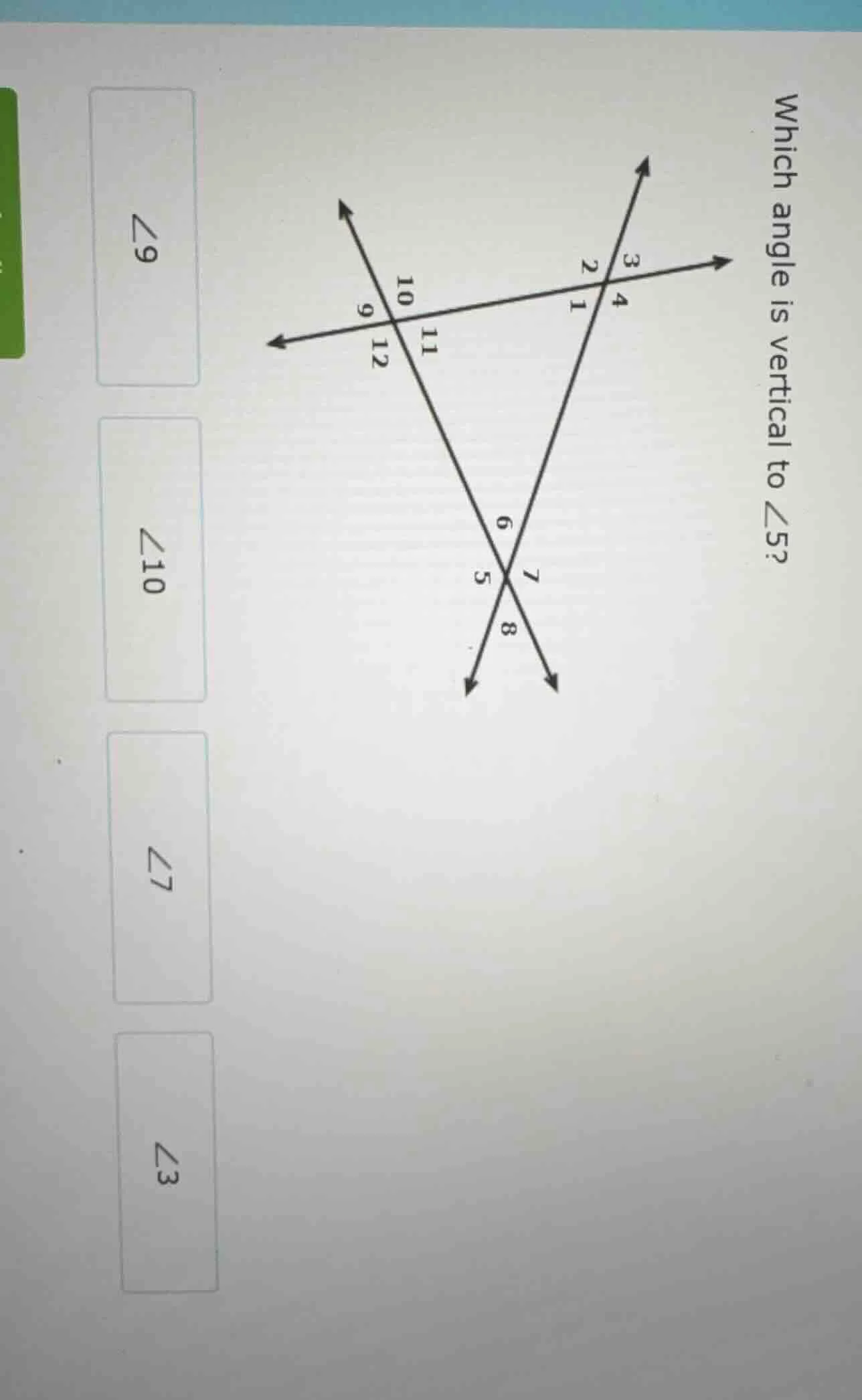 which angle is vertical to ∠5? ∠9, ∠10, ∠7, ∠3 (with a diagram of inter…