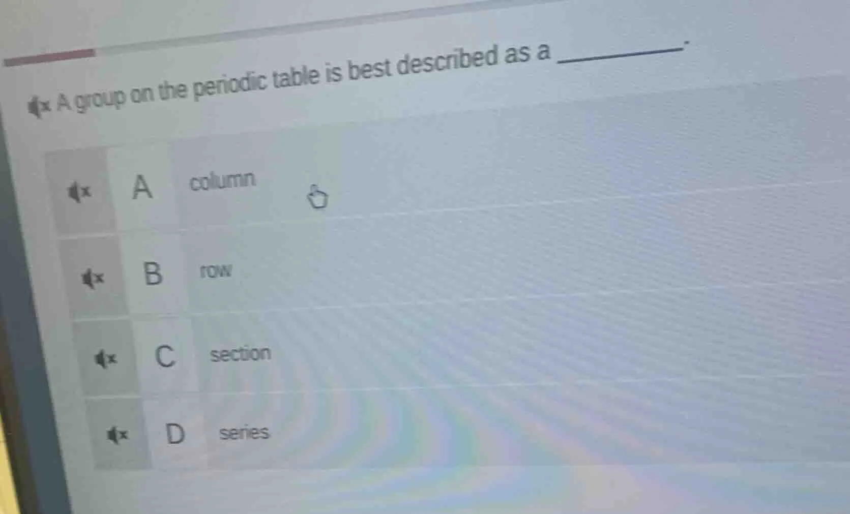 a group on the periodic table is best described as a ______. a column b…
