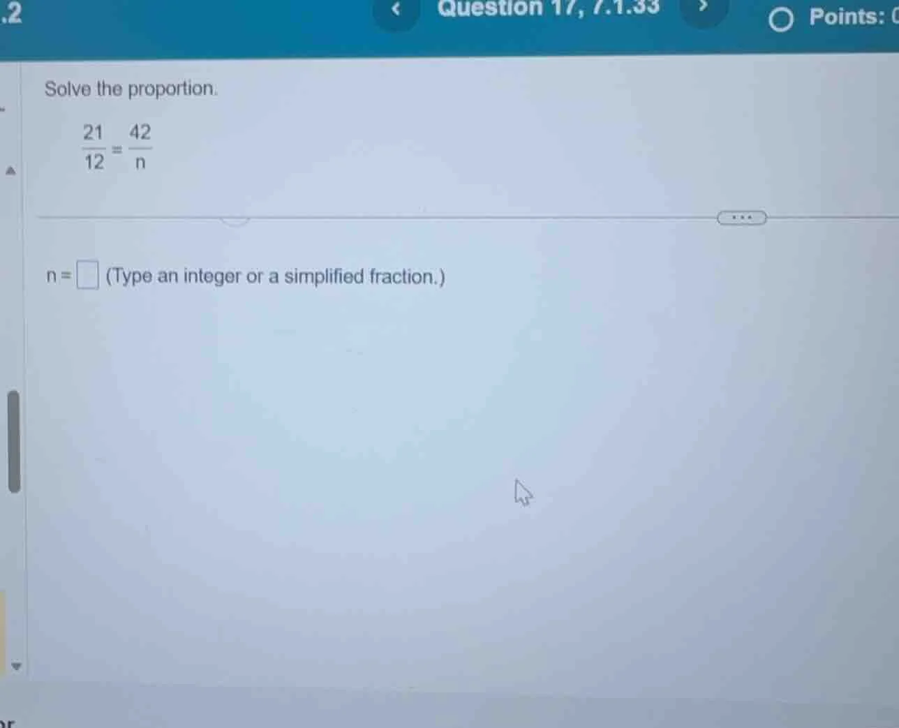 solve the proportion. \\(\\frac{21}{12} = \\frac{42}{n}\\) (n = \\squar…