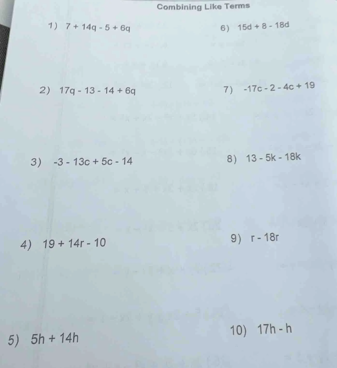 combining like terms 1) 7 + 14q - 5 + 6q 2) 17q - 13 - 14 + 6q 3) -3 - …