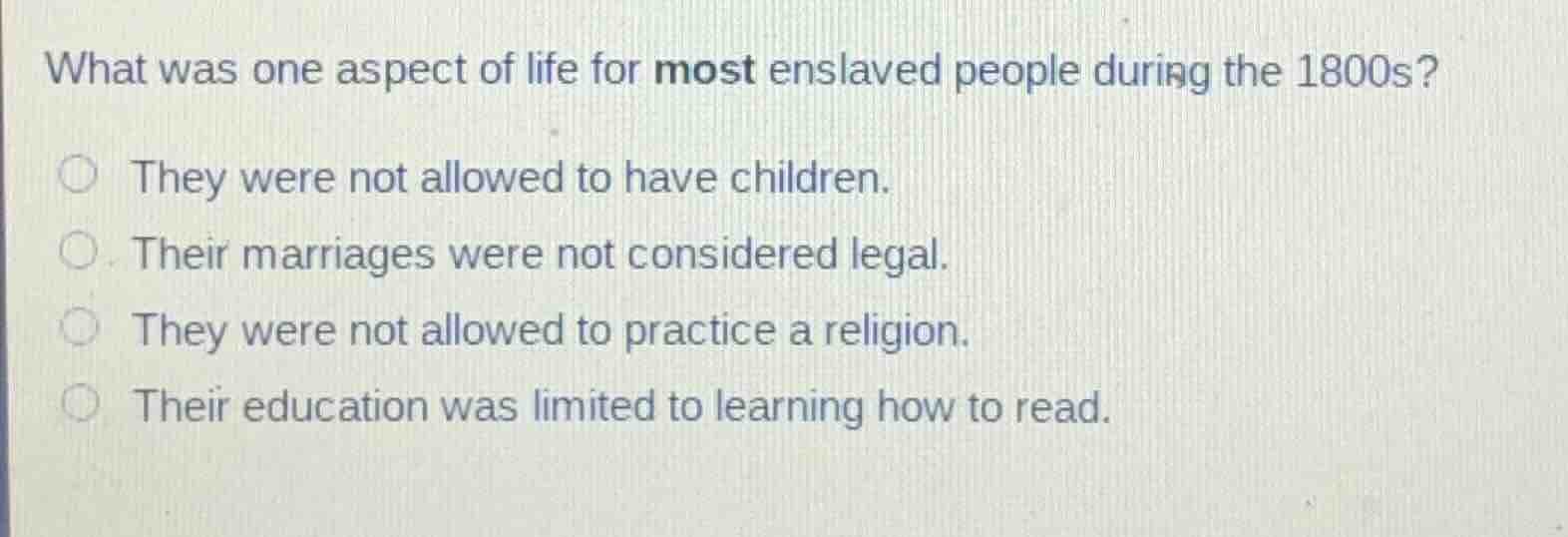 what was one aspect of life for most enslaved people during the 1800s? …