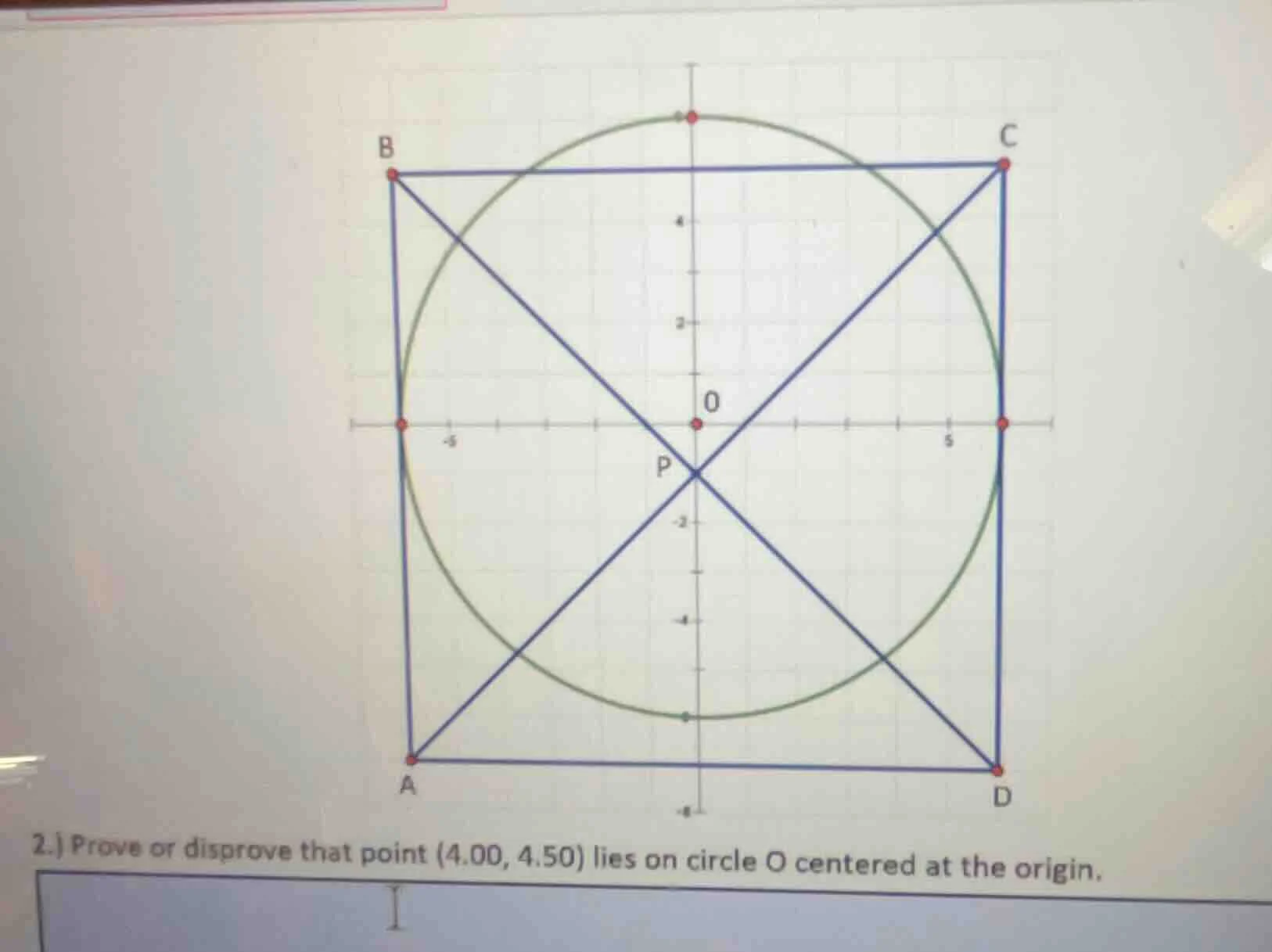2.) prove or disprove that point (4.00, 4.50) lies on circle o centered…