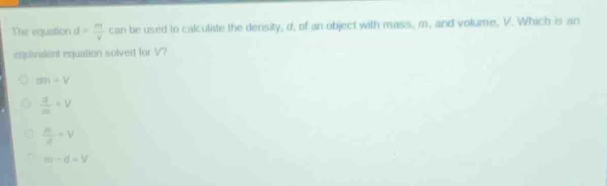 the equation $d = \\frac{m}{v}$ can be used to calculate the density, $…