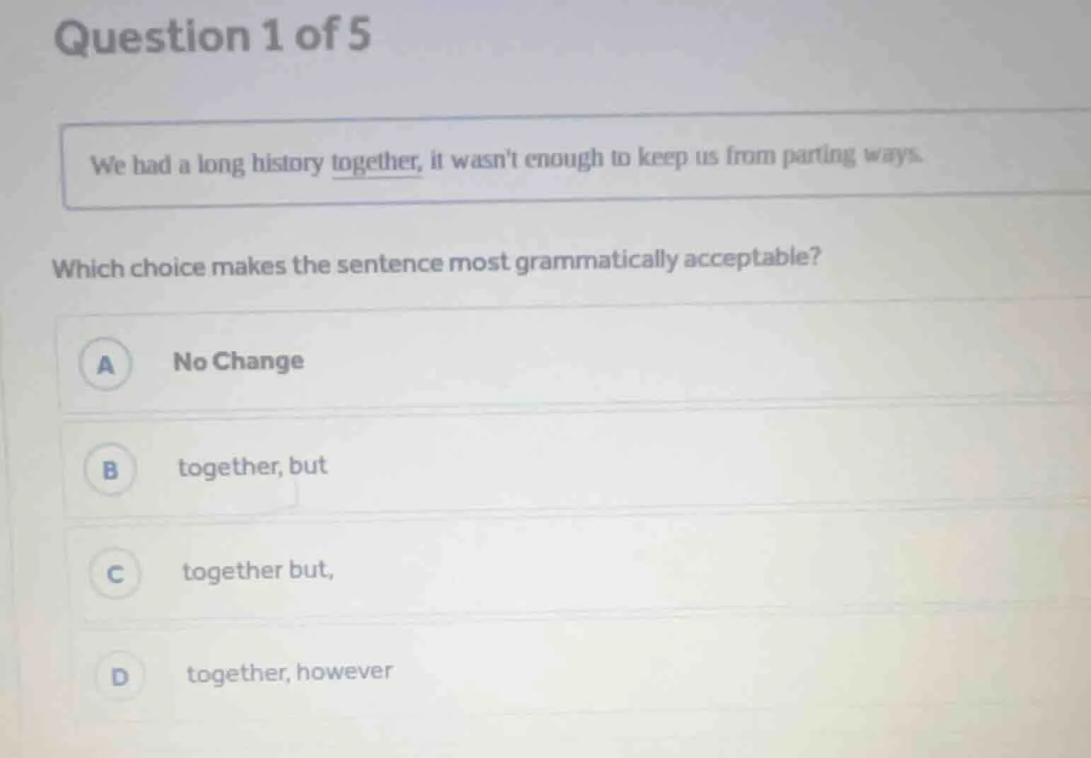 question 1 of 5 we had a long history together, it wasnt enough to keep…