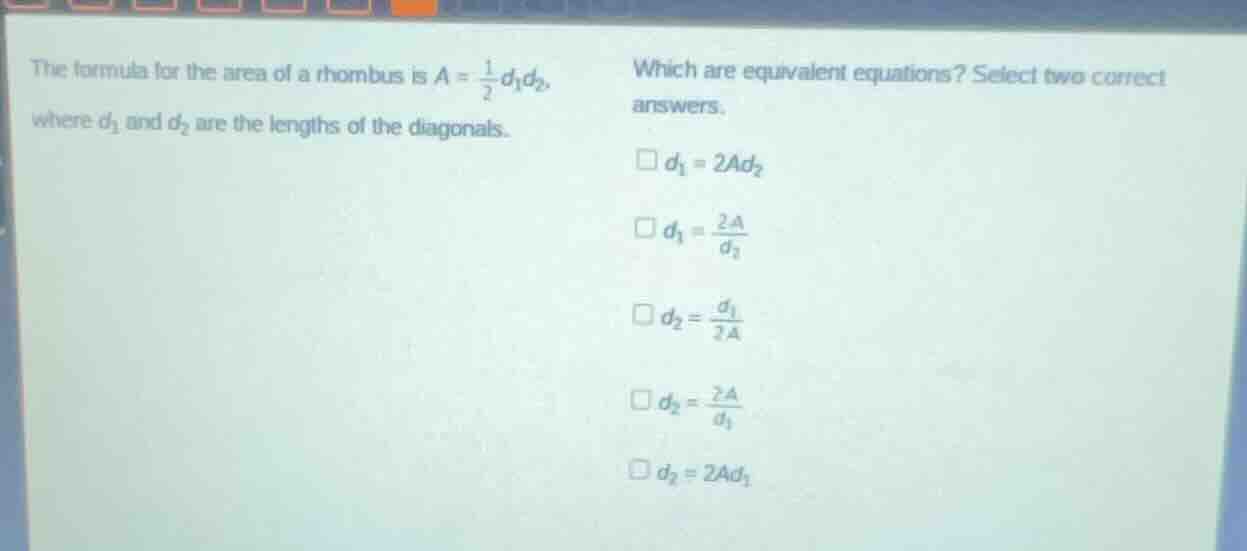 the formula for the area of a rhombus is $a = \\frac{1}{2}d_1d_2$, wher…