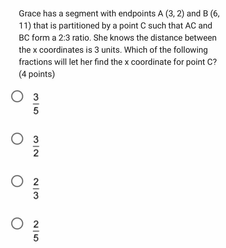 grace has a segment with endpoints a (3, 2) and b (6, 11) that is parti…