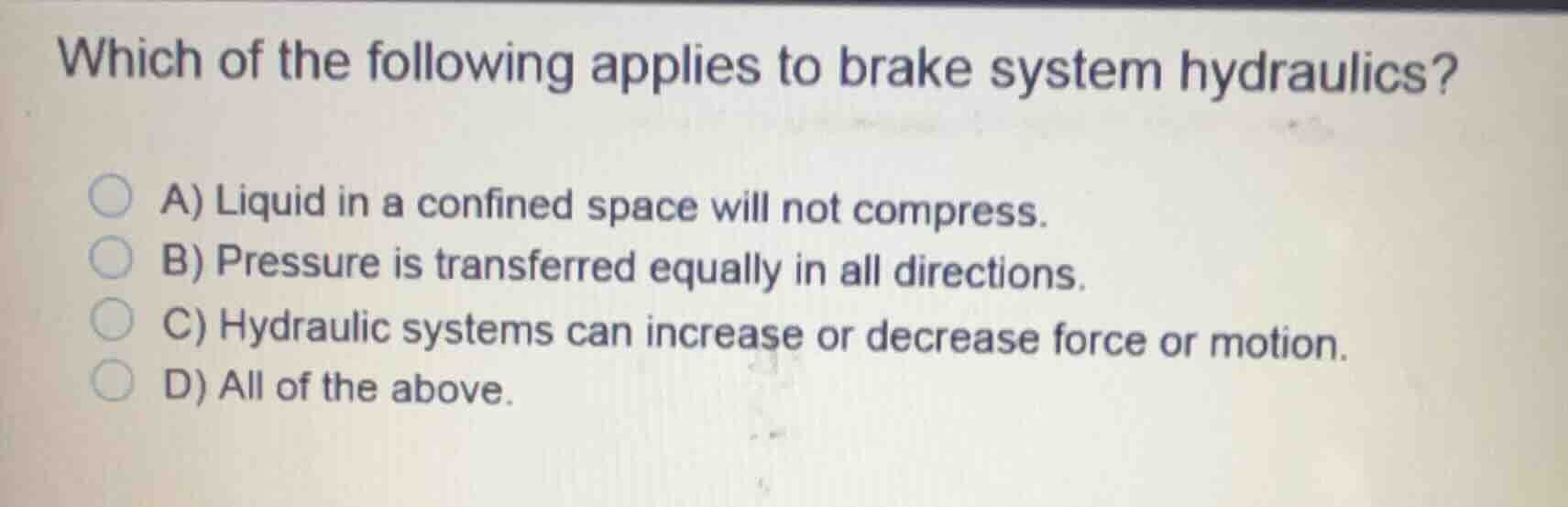 which of the following applies to brake system hydraulics? a) liquid in…