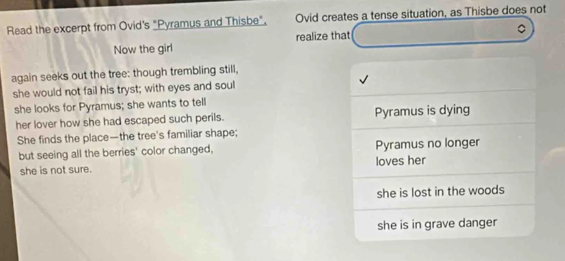 read the excerpt from ovids \pyramus and thisbe\. now the girl again se…