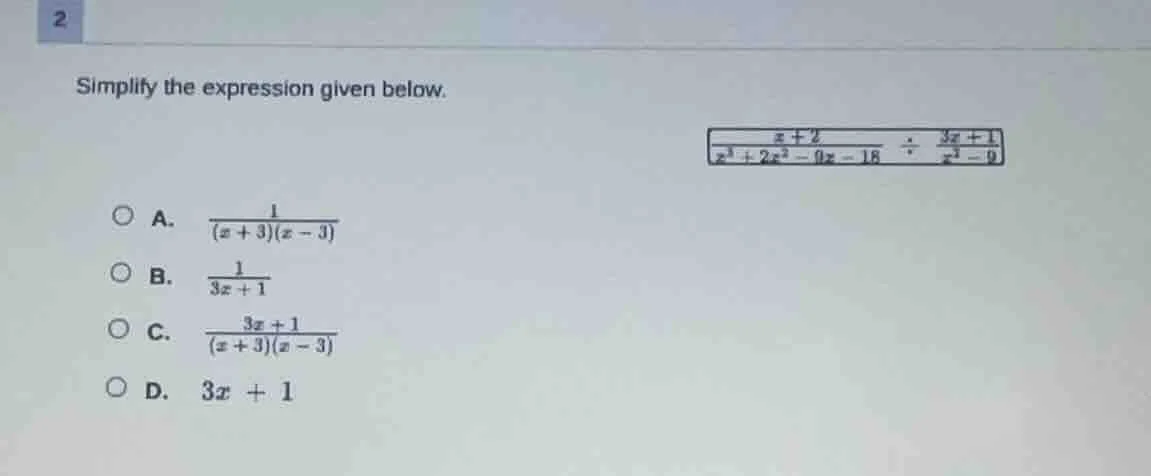 simplify the expression given below.\\(dfrac{x + 2}{x^3 + 2x^2 - 9x - 1…