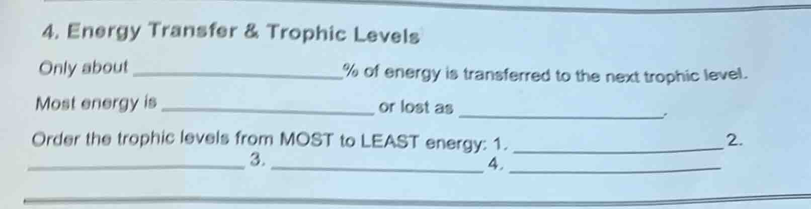 4. energy transfer & trophic levels only about % of energy is transferr…