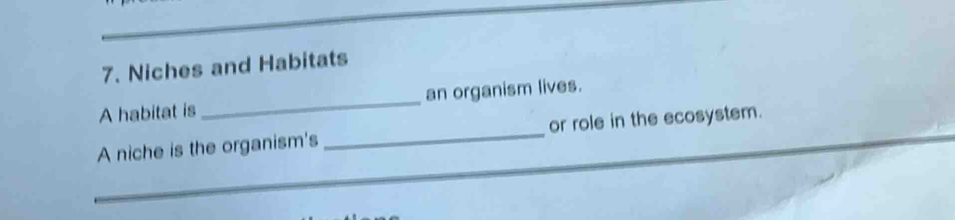 7. niches and habitats a habitat is _________________ an organism lives…