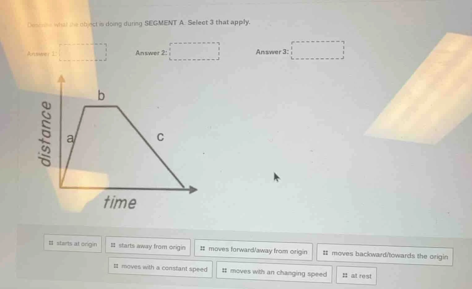 describe what the object is doing during segment a. select 3 that apply…