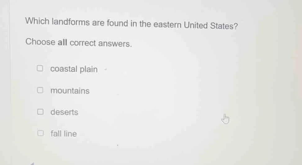which landforms are found in the eastern united states? choose all corr…