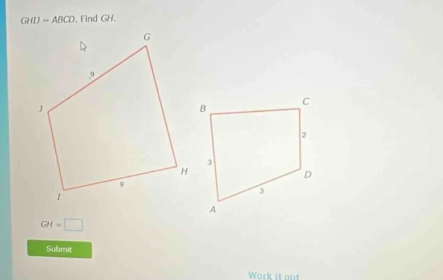 ghij ~ abcd. find gh. gh = submit work it out