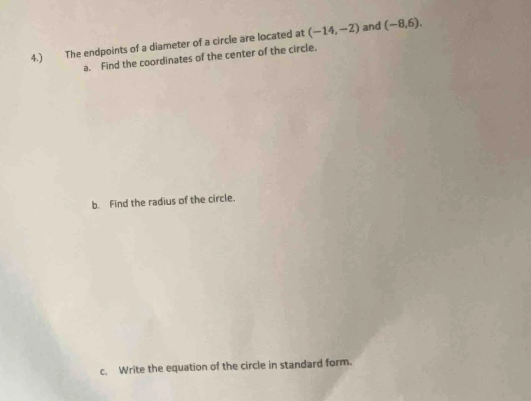4.) the endpoints of a diameter of a circle are located at (-14, -2) an…