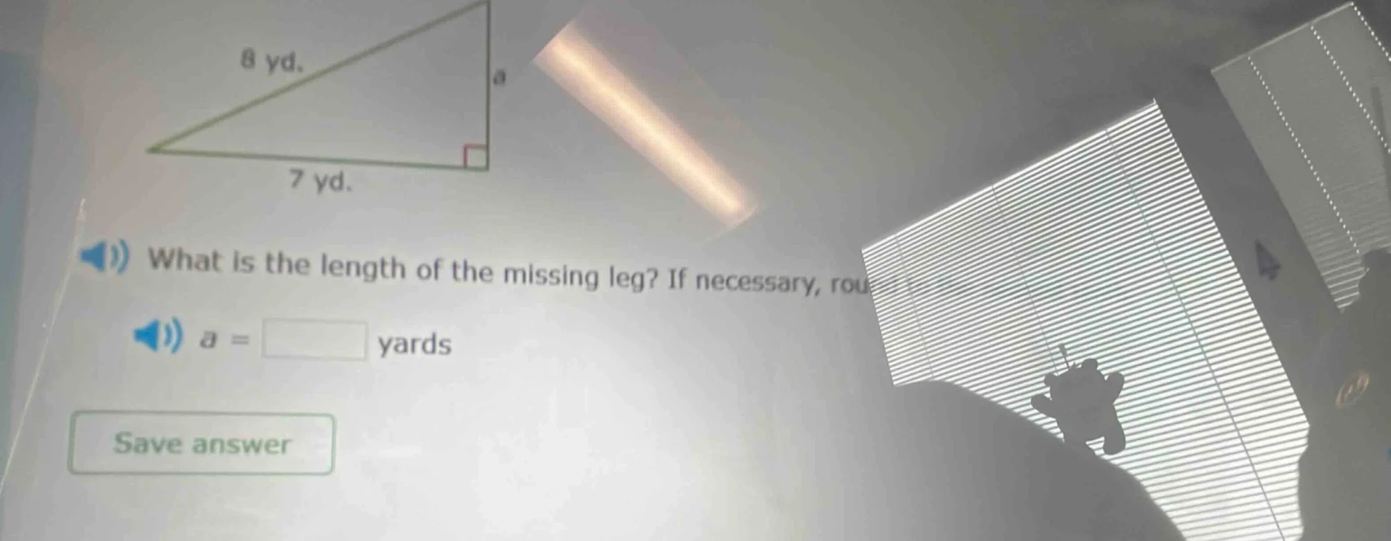 8 yd. 7 yd. what is the length of the missing leg? if necessary, rou a …