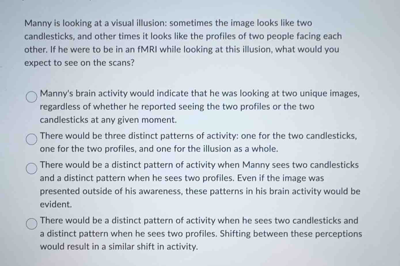 manny is looking at a visual illusion: sometimes the image looks like t…