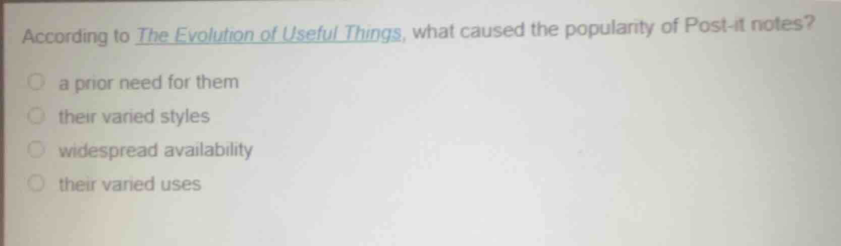 according to the evolution of useful things, what caused the popularity…