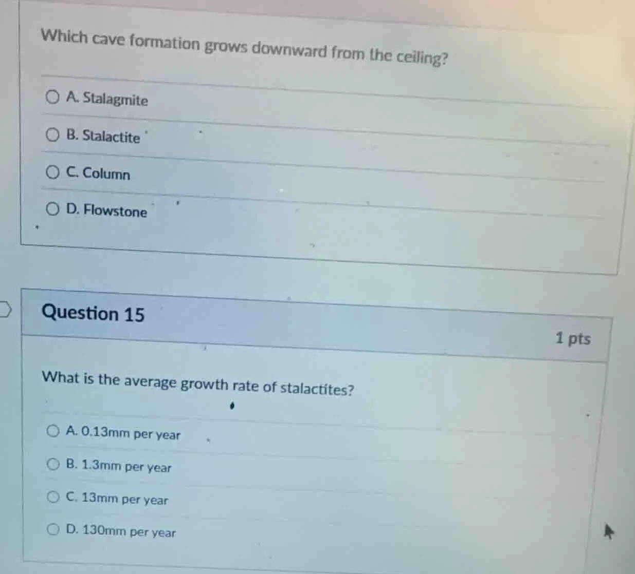 which cave formation grows downward from the ceiling? a. stalagmite b. …