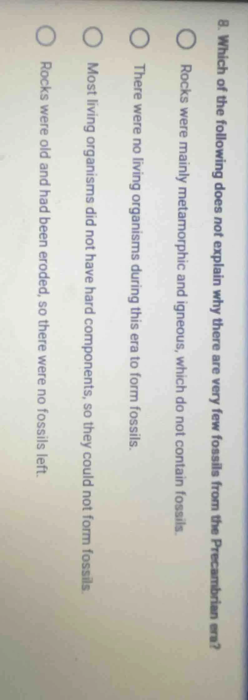 8. which of the following does not explain why there are very few fossi…