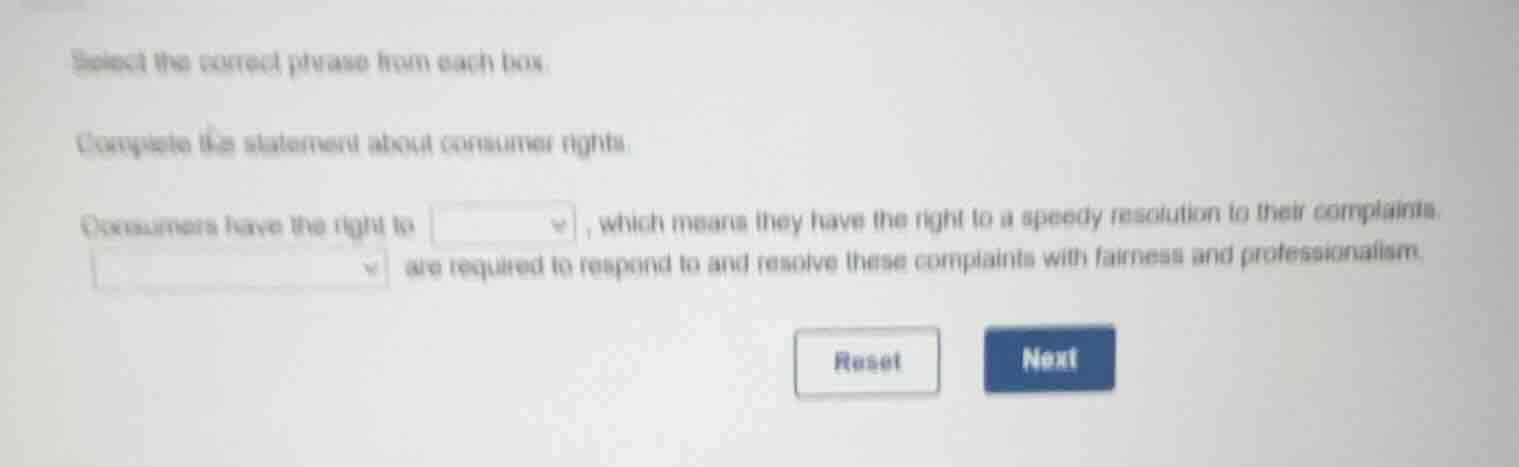 select the correct phrase from each box. complete the statement about c…