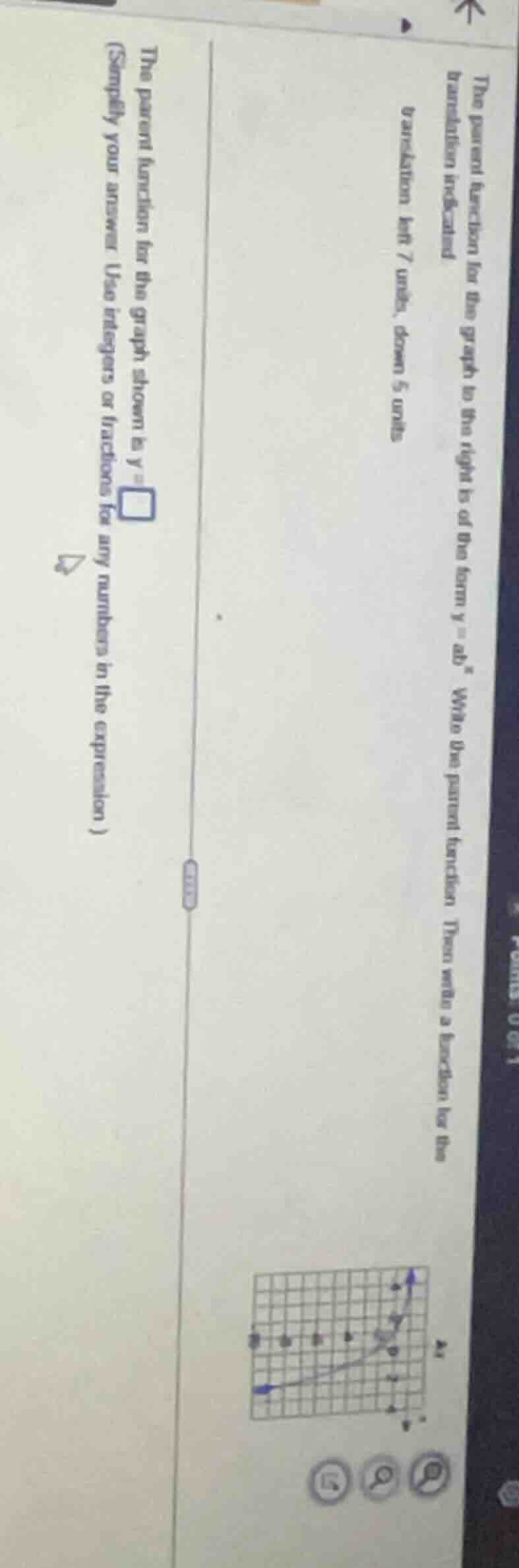 the parent function for the graph to the right is of the form $y = ab^x…