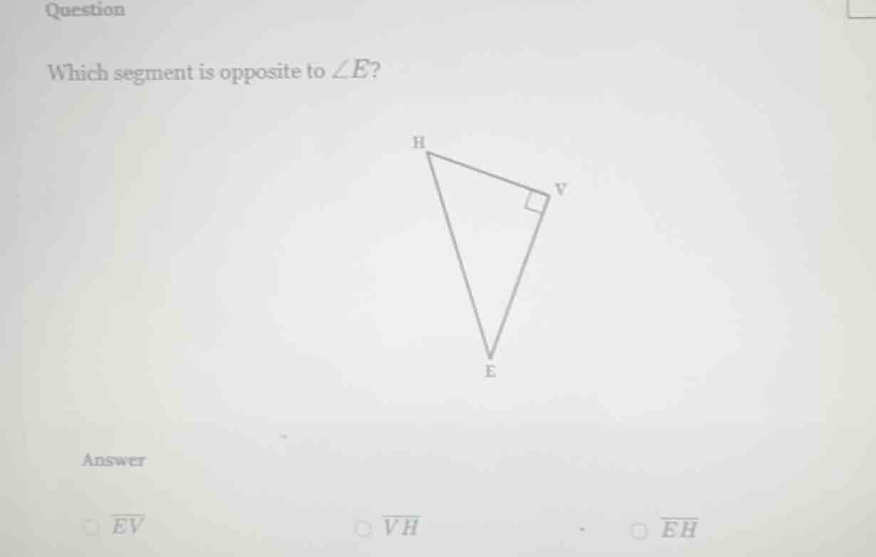 question which segment is opposite to $\\angle e$ answer $\\overline{ev…