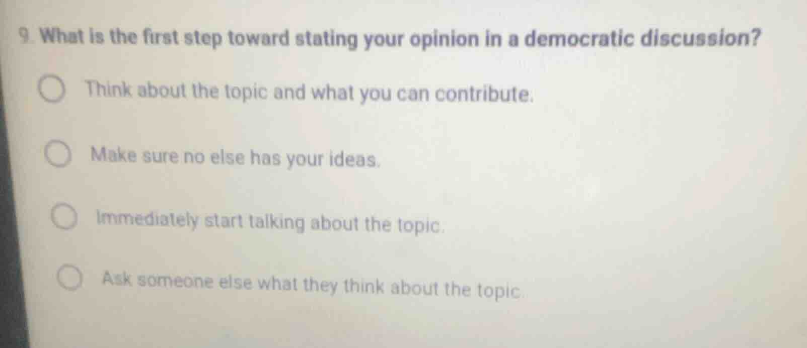9. what is the first step toward stating your opinion in a democratic d…