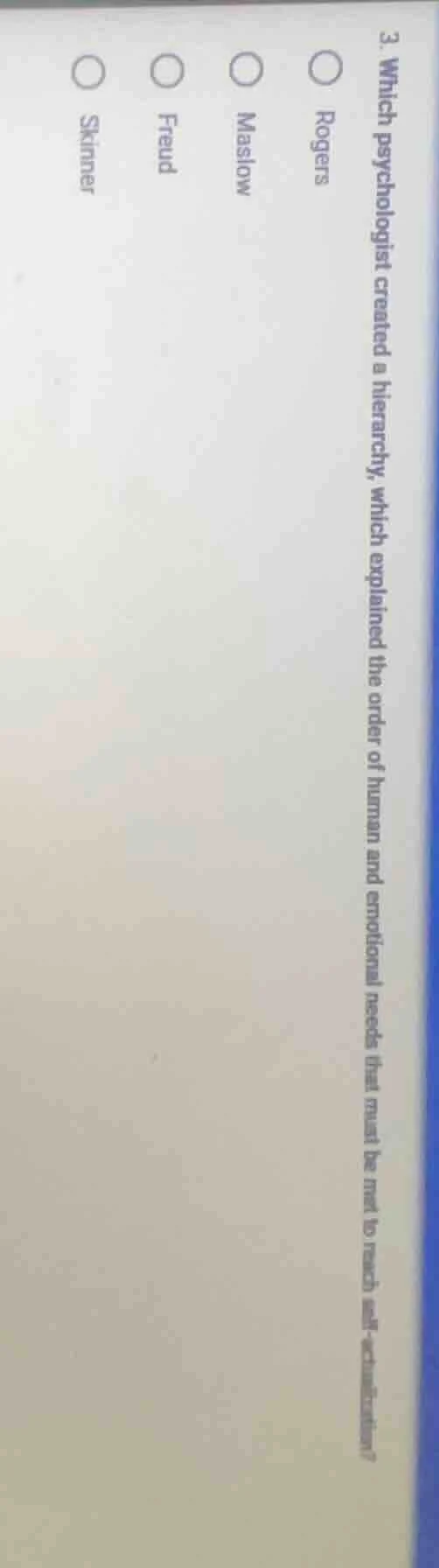 3. which psychologist created a hierarchy, which explained the order of…