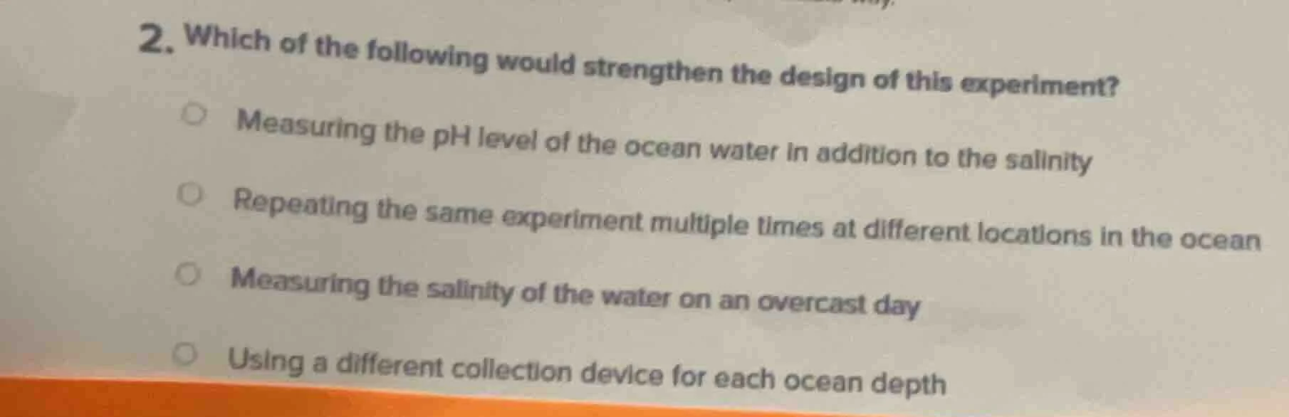 2. which of the following would strengthen the design of this experimen…