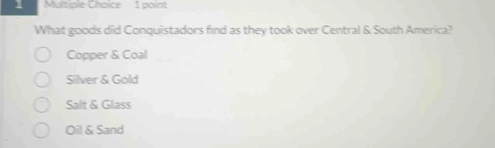 multiple choice 1 point what goods did conquistadors find as they took …