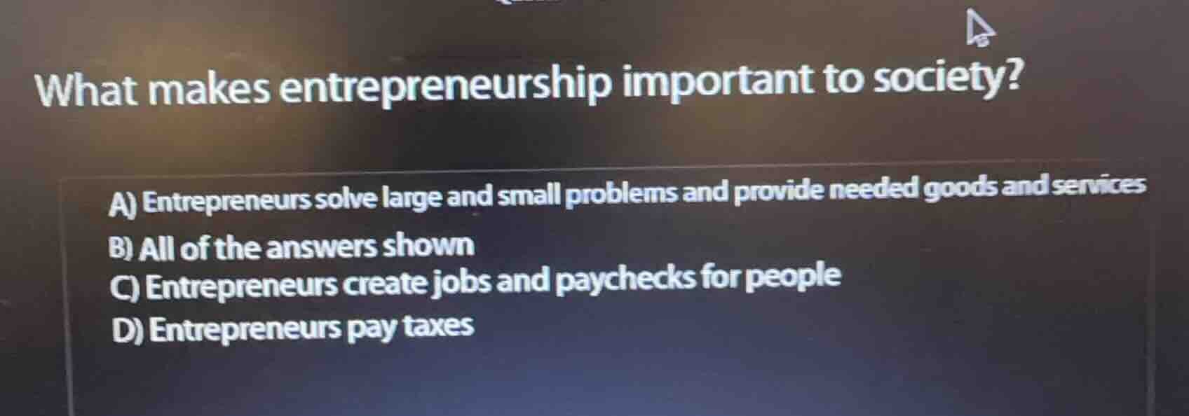what makes entrepreneurship important to society? a) entrepreneurs solv…