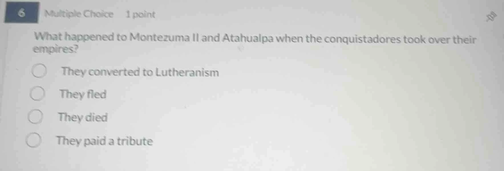 6 multiple choice 1 point what happened to montezuma ii and atahualpa w…