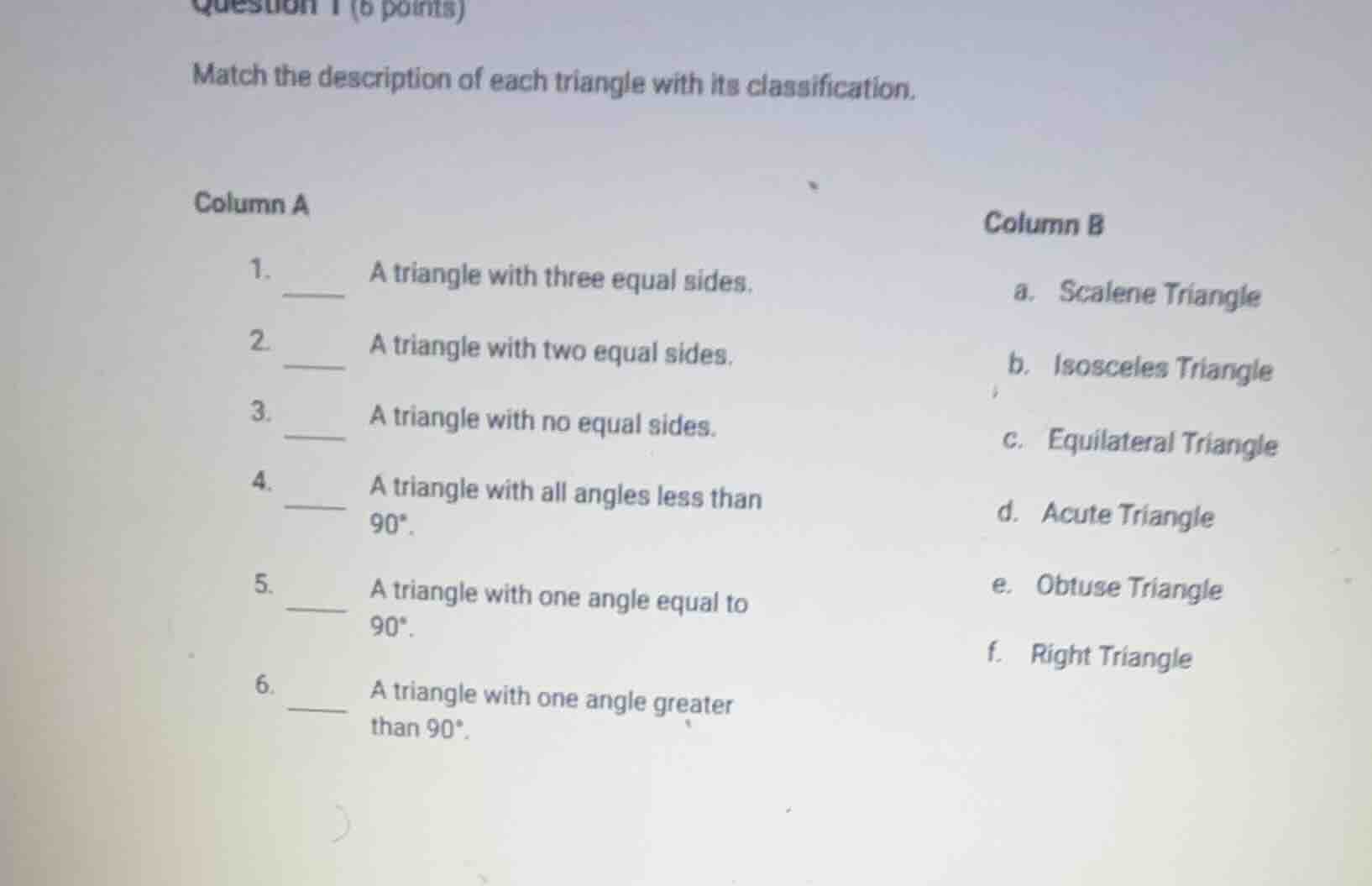 question 1 (6 points) match the description of each triangle with its c…