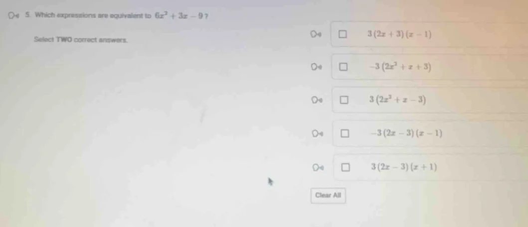 5. which expressions are equivalent to $6x^2 + 3x - 9$? select two corr…