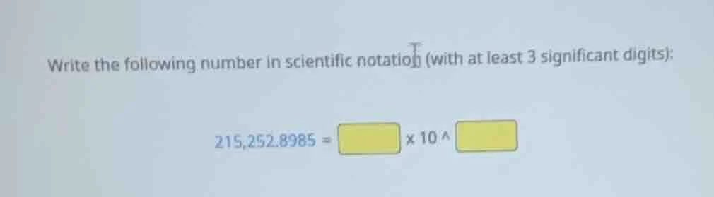 write the following number in scientific notation (with at least 3 sign…