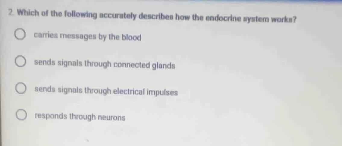 2. which of the following accurately describes how the endocrine system…