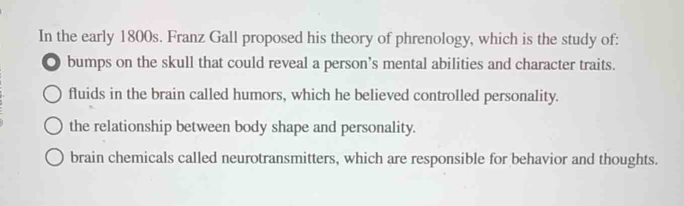 in the early 1800s. franz gall proposed his theory of phrenology, which…