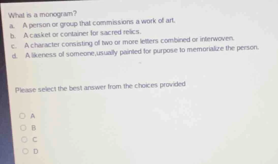 what is a monogram? a. a person or group that commissions a work of art…