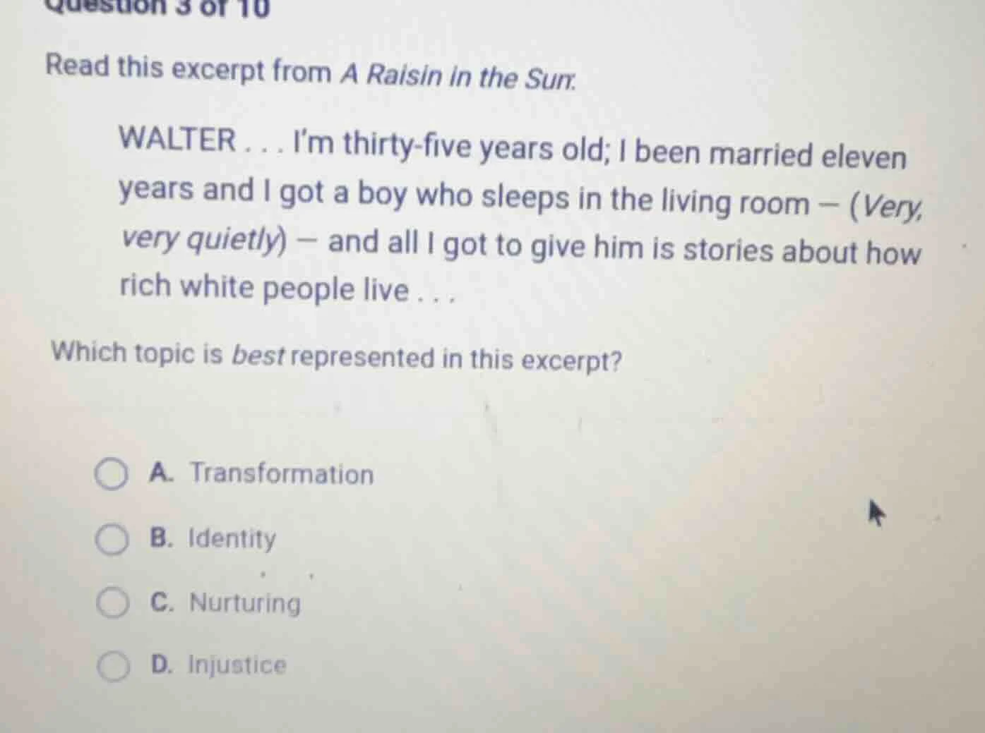 question 3 of 10 read this excerpt from a raisin in the sun. walter... …