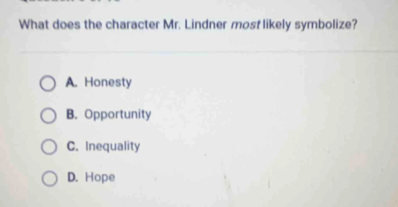 what does the character mr. lindner most likely symbolize? a. honesty b…